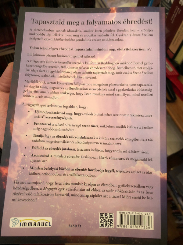 Megnyílt Egek - Bill Johnson  KÉSZÜLJ FEL EGY ERŐTELJES TALÁLKOZÁSRA AZ ÉBREDÉS ISTENÉVEL!  Paperback  Immanuel 2021 (9786156017239)
