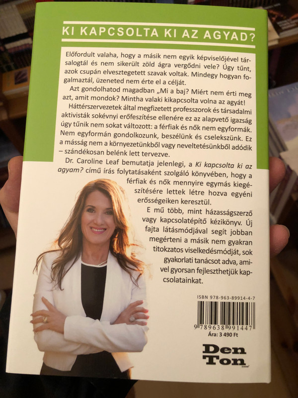 A férfi agy, női agy rejtélye - Ki kapcsolta ki az agyad  Dr. Caroline Leaf  Den Ton 2000  Paperback 2018 (97896389914471)
