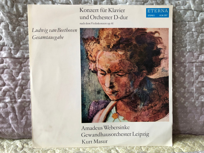 Ludwig van Beethoven: Konzert Für Klavier Und Orchester D-dur (Nach Dem Violinkonzert Op. 61) - Amadeus Webersinke, Gewandhausorchester Leipzig, Kurt Masur / ETERNA LP 1976 Stereo / 8 26 257