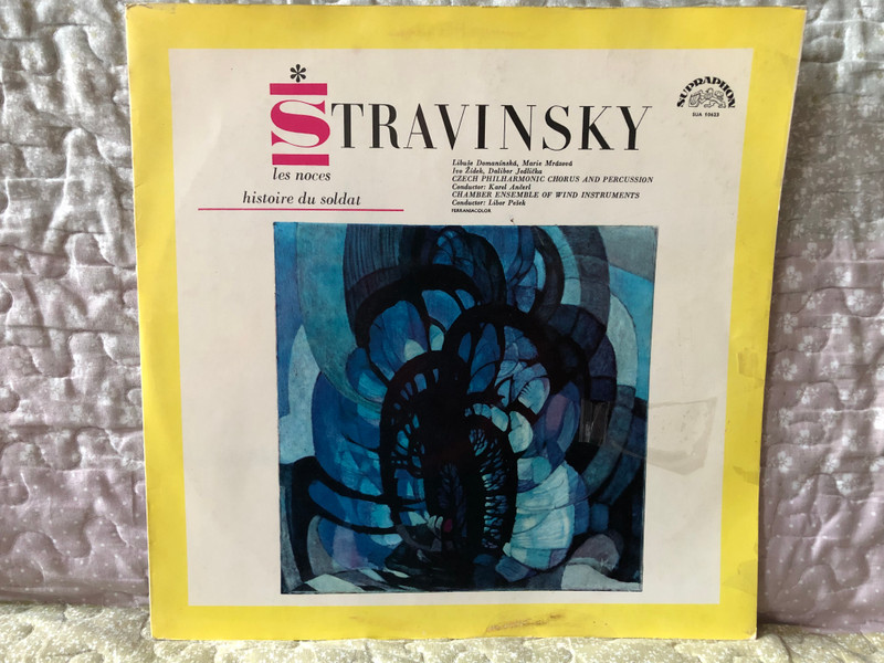 Stravinsky: Les Noces - Histoire Du Soldat / Libuše Domanínská, Marie Mrazova, Ivo Židek, Dalibor Jedlička, Czech Philharmonic Chorus and percussion, Conductor: Karel Ančerl, Chamber Ensamble Of Wind Instruments / Supraphon LP Mono / SUA 10623