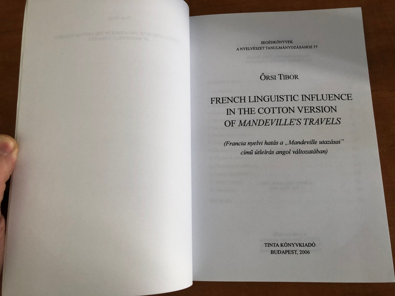 French Linguistic Influence in the Cotton Version of Mandeville's Travels / ÖRSI TIBOR / TINTA KÖNYVKIADÓ BUDAPEST, 2006 / Paperback (9789637094545)