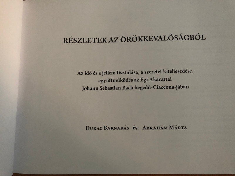 RÉSZLETEK AZ ÖRÖKKÉVALÓSÁGBÓL / Ábrahám Márta – Dukay Barnabás / Excerpts From Eternity / Paperback (9789631288650)