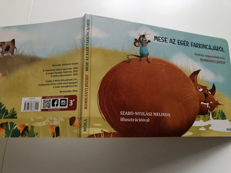 MESE AZ EGÉR FARKINCÁJÁRÓL  Székely népmeséből írta ROMHÁNYI JÓZSEF  SZABÓ-NYULÁSZ MELINDA illusztrációival  2021 MÓRA Kiado  Hardcover (9789634868224)