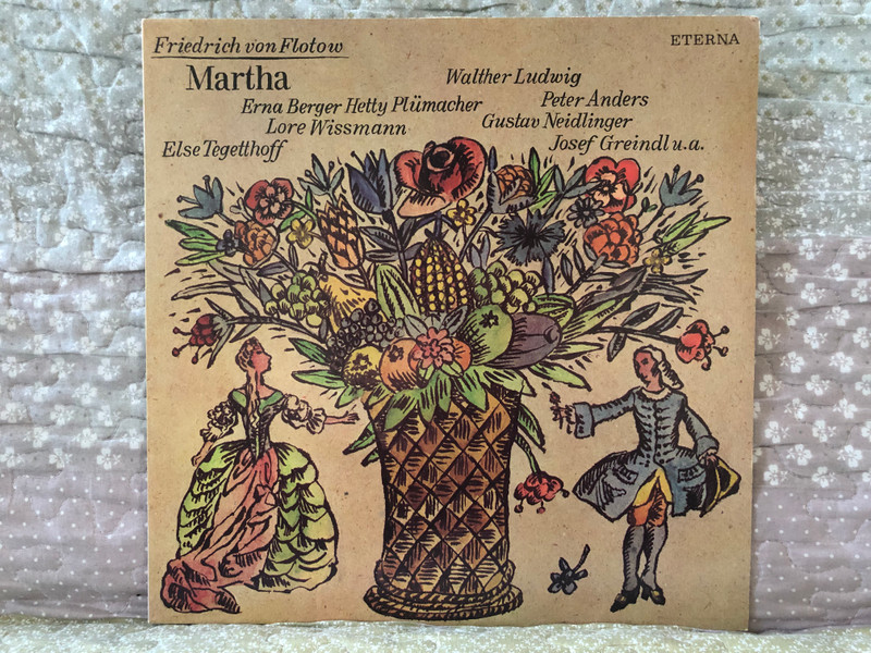 Friedrich von Flotow: Martha - Erna Berger, Hetty Plümacher, Walther Ludwig, Peter Anders, Gustav Neidlinger, Josef Greindl, Lore Wissmann, Else Tegetthoff / ETERNA LP 1970 / 8 20 699