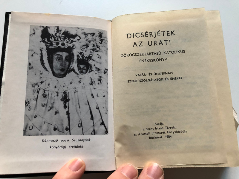 DICSÉRJÉTEK AZ URAT! - GÖRÖGSZERTARTÁSÚ KATOLIKUS ÉNEKESKÖNYV  VASÁR- ÉS ÜNNEPNAPI SZENT SZOLGÁLATOK ÉS ÉNEKEI  Budapest, 1984  Hardcover (9633604168)