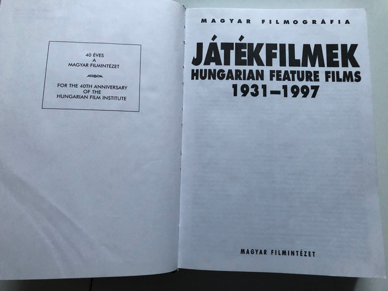 JATEKELMEK - HUNGARIAN FEATURE FILMS 1931-1997  MAGYAR FILMOGRÁFIA  MAGYAR FILMINTÉZET (0230130X)