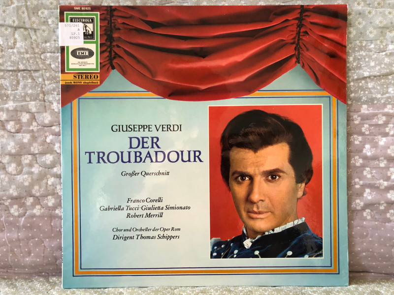 Giuseppe Verdi: Der Troubadour (Großer Querschnitt) - Franco Corelli, Gabriella Tucci, Giulietta Simionato, Robert Merrill, Chor und Orchester Der Oper Rom, Dirigent Thomas Schippers / Electrola LP / SME 80 925 