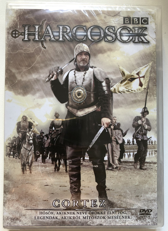 Harcosok - Cortez  HŐSÖK, AKIKNEK NEVE ÖRÖKKÉ ÉLNI FOG, LEGENDÁK, AKIKRŐL MÍTOSZOK MESÉLNEK  BBC 2009  DVD Video (5996473004834)