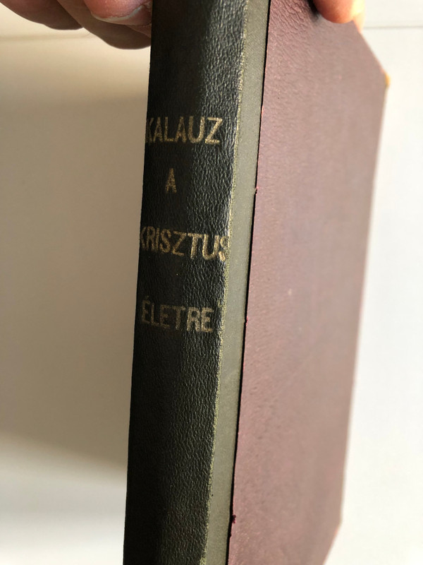 KALAUZ - A KRISZTUSI ÉLETRE  IRTA SZUSZAI ANTAL  KOLOZSVÁR SZENT BONAVENTURA KÖNYVNYOMDA 1910  Hardcover