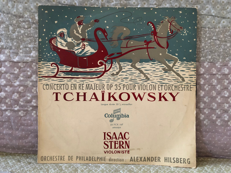 Tchaïkowsky: Concerto En Re Majeur Op 35 Pour Violon Et Orchestre - Isaac Stern (violoniste), Orchestre De Philadelphie, Direction: Alexander Hilsberg / Columbia LP / 33 FCX 167