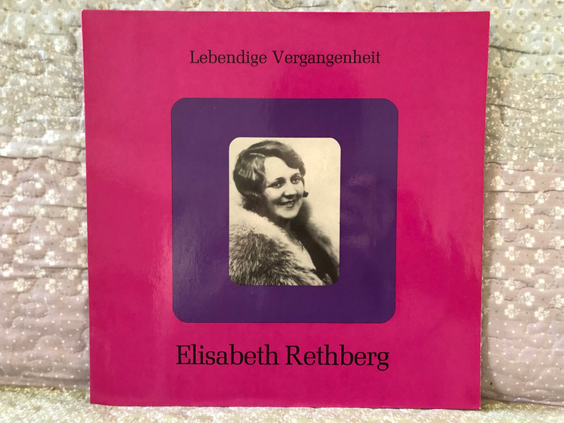 Elisabeth Rethberg – Lebendige Vergangenheit / Lebendige Vergangenheit LP / LV 29