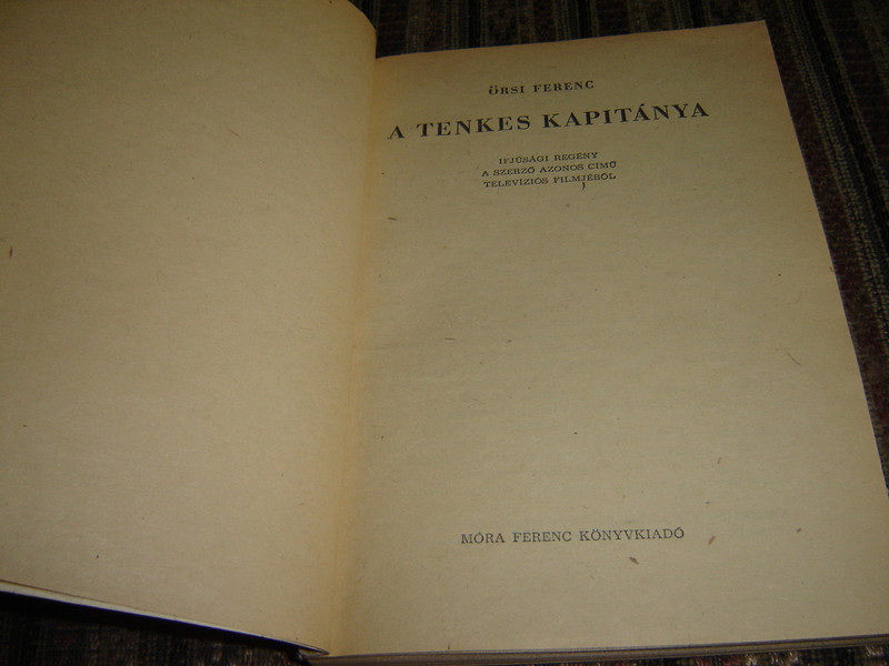 A Tenkes Kapitanya - Ifjusagi regeny a szerzo azonos cimu televizios filmjebol (Harmadik Kiadas)