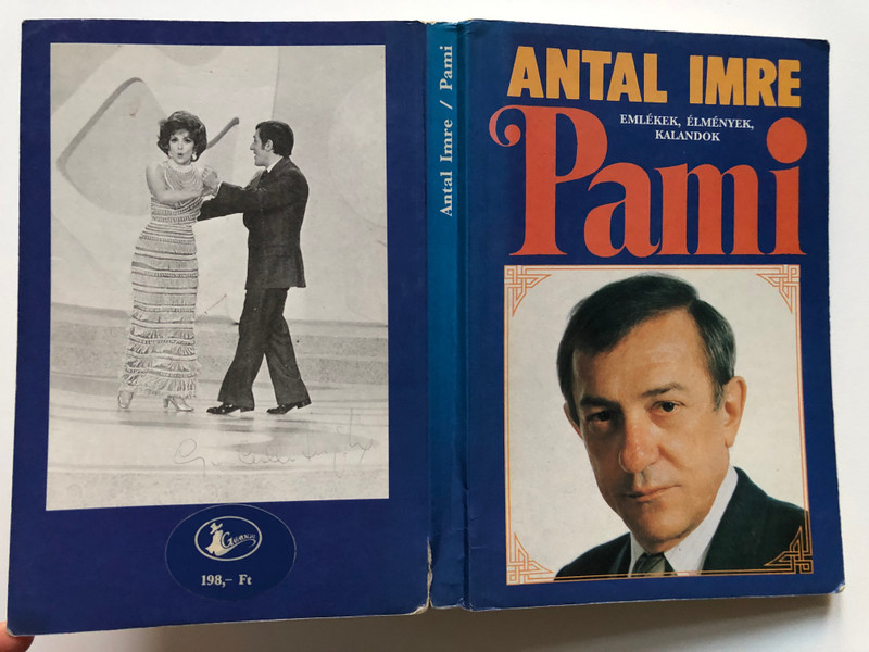 Pami - ANTAL IMRE  EMLÉKEK, ÉLMÉNYEK, KALANDOK  GARABONCIÁS KÖNYVKIADÓ BUDAPEST  Paperback
