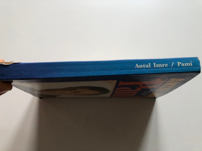 Pami - ANTAL IMRE  EMLÉKEK, ÉLMÉNYEK, KALANDOK  GARABONCIÁS KÖNYVKIADÓ BUDAPEST  Paperback