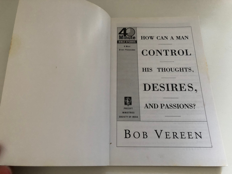 How Can a Man Control His Thoughts, Desires, and Passions? / 40-Minute Bible Studies / PUBLISHED BY PRECEPT MINISTRIES SOCIETY OF INDIA