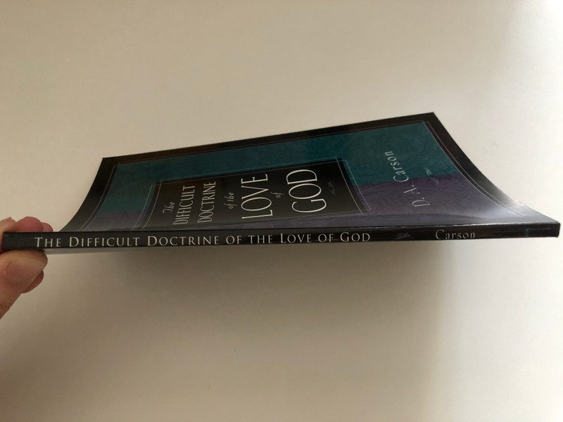 The Difficult Doctrine of the Love of God by D. A. Carson / Research Professor of New Testament at Trinity Evangelical Divinity School / All-important doctrine from an unflinching evangelical perspective / CROSSWAY BOOKS (1581341261)