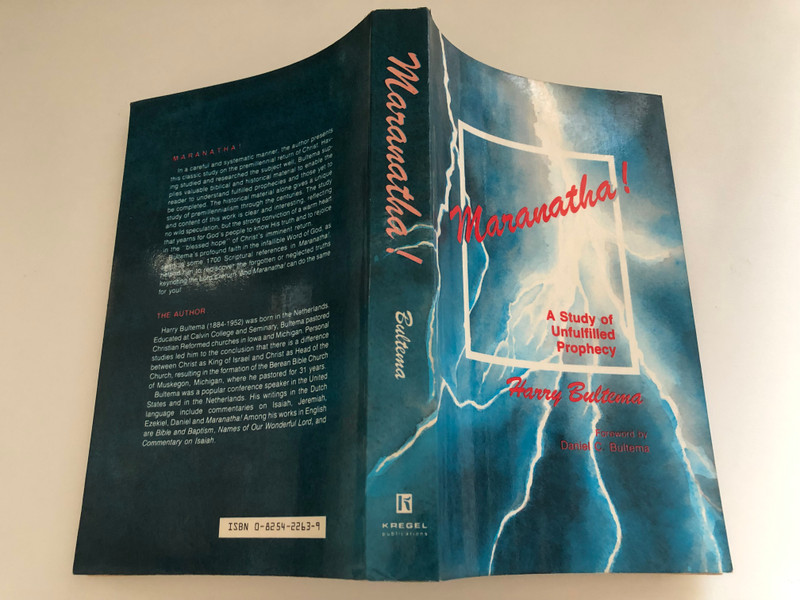 Maranatha: A Study of Unfulfilled Prophecy by Harry Bultema / Foreword by Daniel Bultema / Translated from the Dutch by Cornelius Lambregtse / Library of Congress Cataloging-in-Publication Data (0825422639)