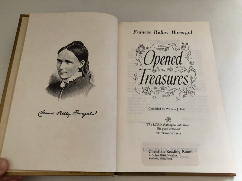 Opened Treasures by Frances Ridley Havergal / THE MEDITATIONS AND SONGS of Frances Ridley Havergal / FIRST EDITION, OCTOBER 1962 - SIXTH PRINTING, JUNE 1982