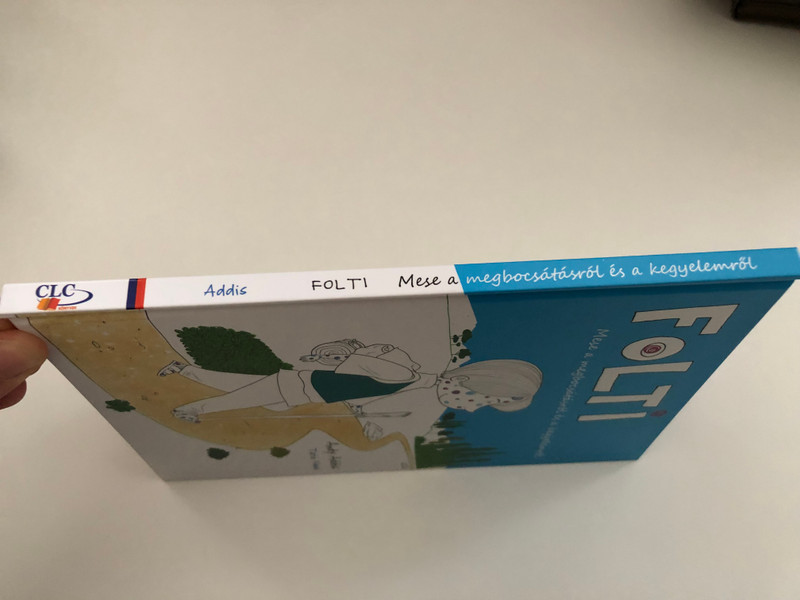 FOLTI Mese a megbocsátásról és a kegyelemről - FOLTI Tale of forgiveness and grace / Practical ideas to help parents playfully talk with their children / Help for parents: how to guide my child To Christ? / Author: Andy Addis (9786150062327)