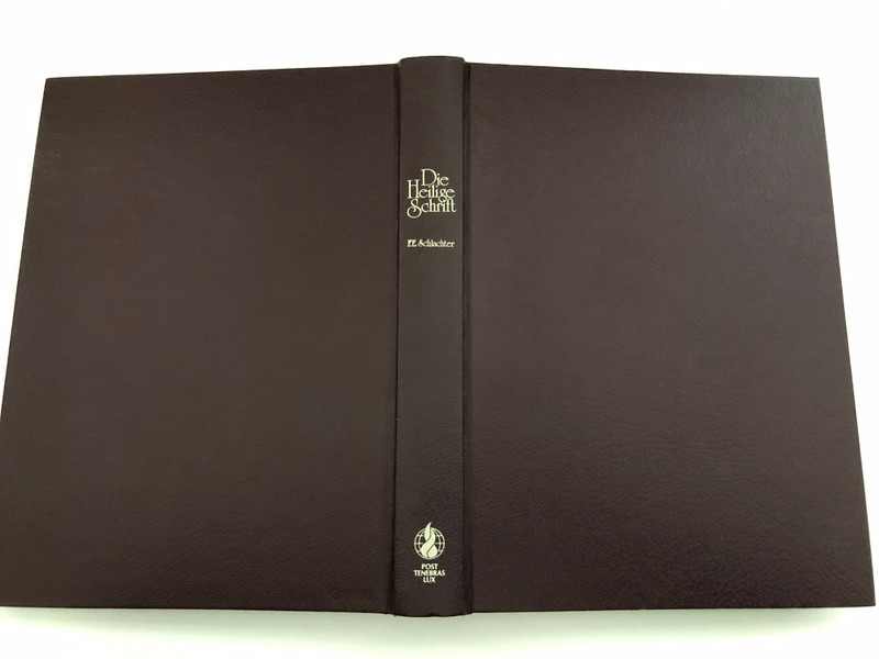 Die Heilige Schrift des Alten und Neuen Testaments - The Holy Scriptures of the Old and New Testaments / German Edition by Wilhelm Martin Leberecht de Wette / New edition of the original translation by Franz Eugen Schlachter