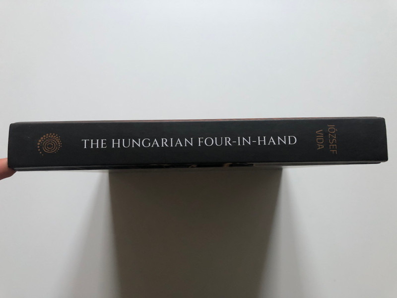 THE HUNGARIAN FOUR-IN-HAND - JÓZSEF VIDA  Onside leader, Offside leader. Onside wheeler, Offside wheeler  BOOOK Publishing and Pannon Ertektar, 2021  Hardcover (9786155417764)