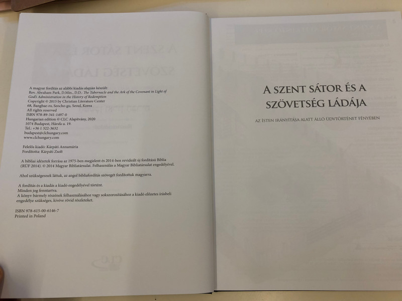 A SZENT SÁTOR ÉS A SZÖVETSÉG LÁDÁJA  AZ ISTEN IRÁNYÍTÁSA ALATT ÁLLÓ ÜDVTÖRTÉNET FÉNYÉBEN  ILLUSZTRÁCIÓKKAL הַמִּשְׁכָּן וַאֲרוֹן הַבְּרִית  DR. ABRAHAM PARK  Hardcover (9786150061467)