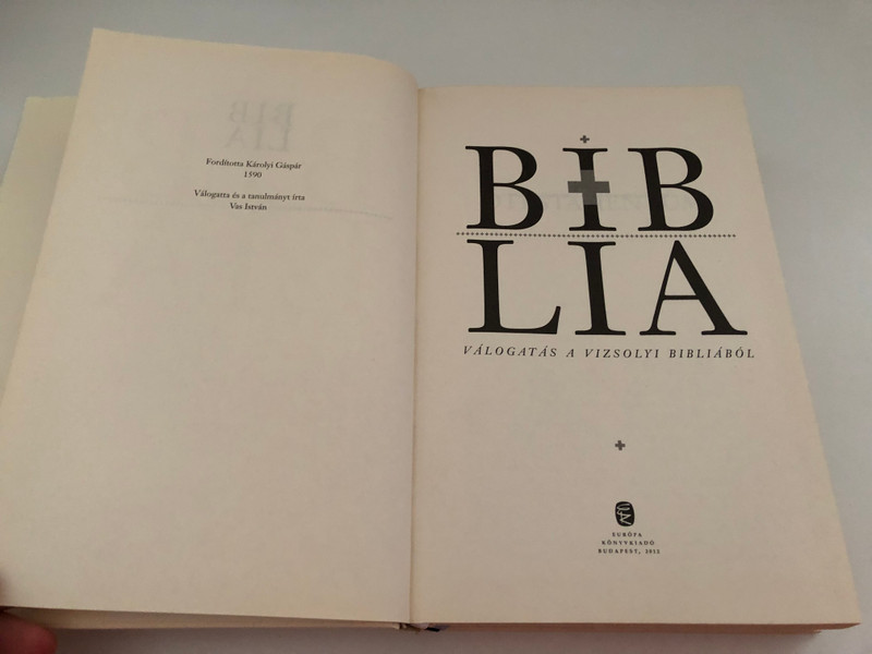 Biblia - The Bible / Translated by Gáspár Károlyi 1590 / It was selected and the study was written by István Vas / SELECTION FROM THE VIZSOLY BIBLE / EUROPA BOOK PUBLISHING BUDAPEST, 2012 (9789630795111)