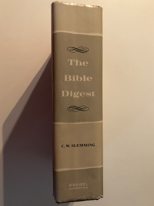 The Bible Digest / A Bible Survey, Book-by-Book by Charles W. Slemming, D.D. / A book-by-book survey of the whole Bible / Complete in One Volume (0825437067)