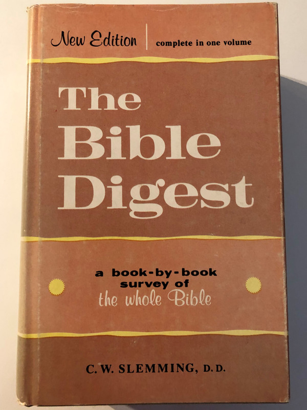 The Bible Digest / A Bible Survey, Book-by-Book by Charles W. Slemming, D.D. / A book-by-book survey of the whole Bible / Complete in One Volume (0825437067)