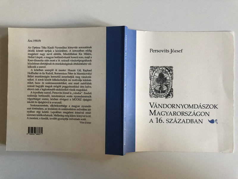 VÁNDORNYOMDÁSZOK MAGYARORSZÁGON A 16. SZÁZADBAN - Persovits József  OPTIMA TÉKA KIADÓ 2015  Paperback (9789838886071)