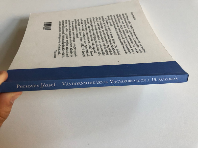 VÁNDORNYOMDÁSZOK MAGYARORSZÁGON A 16. SZÁZADBAN - Persovits József  OPTIMA TÉKA KIADÓ 2015  Paperback (9789838886071)