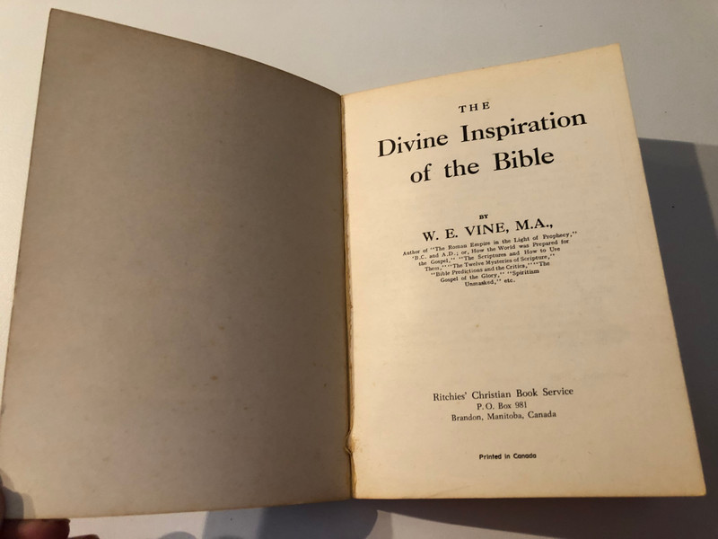The Divine Inspiration of the Bible by W. E. Vine  an English Biblical scholar, theologian, and writer  Ritchies' Christian Book Service