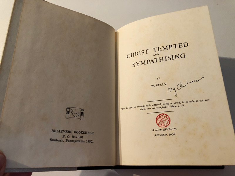 CHRIST TEMPTED AND SYMPATHIZING by W. KELLY  BELIEVERS BOOKSHELF  A NEW EDITION, REVISED, 1906