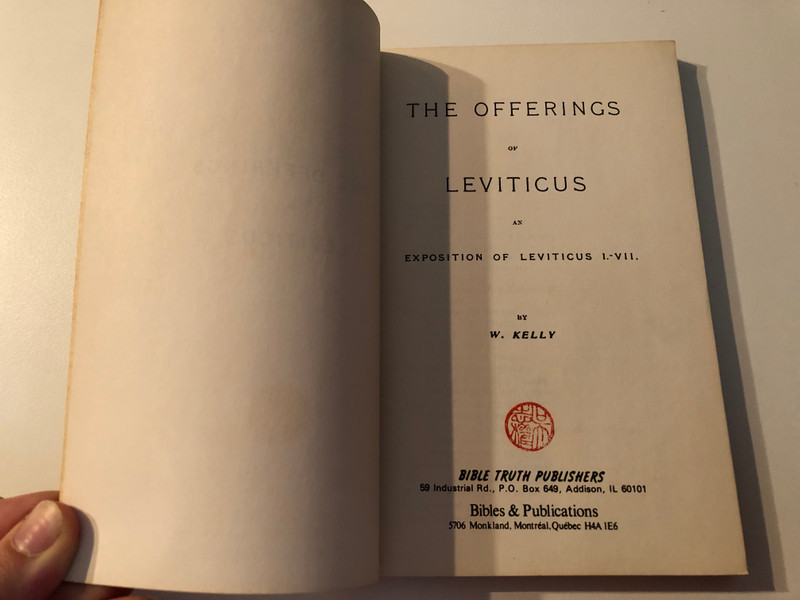 The Offerings of Leviticus An Exposition of Leviticus 1 - 7 by William Kelly  A delightfully unique, deep study on book of Leviticus 1-7  Excellent for mature Bible students