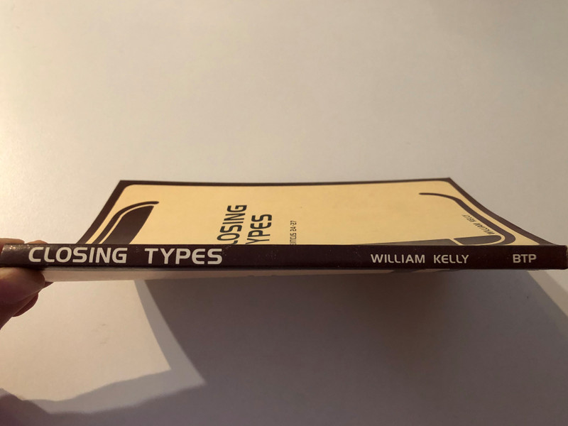 The Closing Types Of Leviticus Exposition Of Leviticus 24-27 by William Kelly  A delightfully unique, deep study on book of Leviticus 24-27  Excellent for mature Bible students  BIBLE TRUTH PUBLISHERS