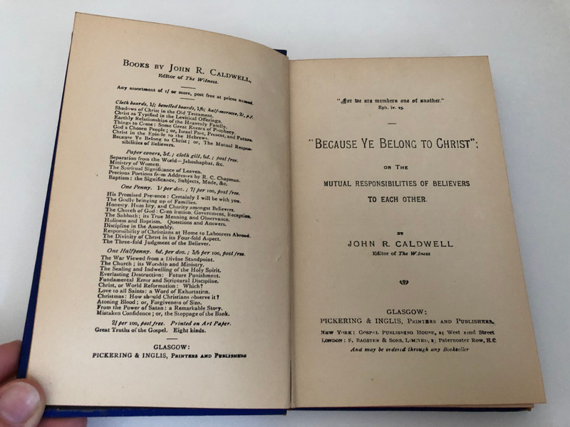 Because Ye Belong to Christby John R. Caldwell  Contains Bible Papers by Accredited Writers, Expositions, Suggestive Articles, Practical Papers, Correspondence, Questions and Answers