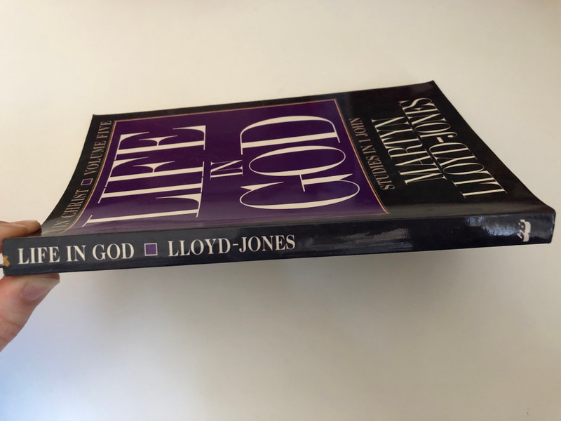 Life in God: 1 John 5 (Crossway's Studies in 1 John) / LIFE IN GOD MARTIN LLOYD-JONES VOLUME FIVE 
