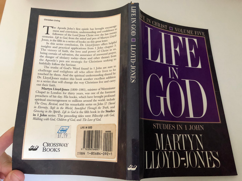 Life in God: 1 John 5 (Crossway's Studies in 1 John) / LIFE IN GOD MARTIN LLOYD-JONES VOLUME FIVE 