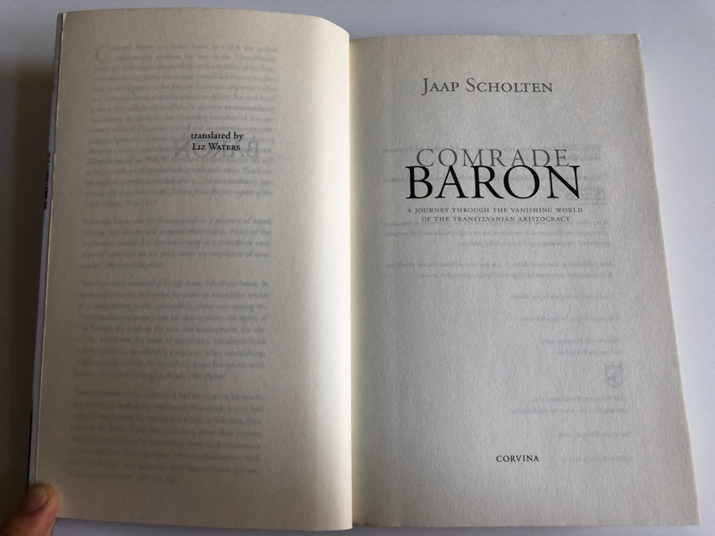 COMRADE BARON - Jaap Scholten  A Journey through the Vanishing World of the Transylvanian Aristocracy  Corvina Kiadó, 2013  Paperback (9789631361254)