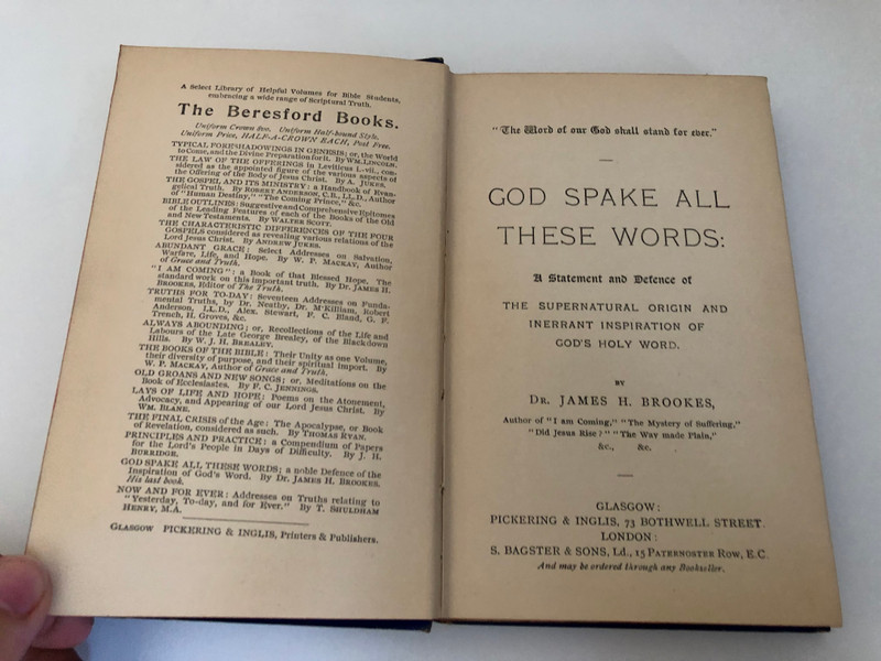 GOD SPAKE ALL THESE WORDS BY DR. JAMES H. BROOKES  A Select Library of Helpful Volumes for Bible Students, embracing a wide range of Scriptural Truth  THE  UPERNATURAL ORIGIN AND INERRANT INSPIRATION OF GOD'S HOLY WORD
