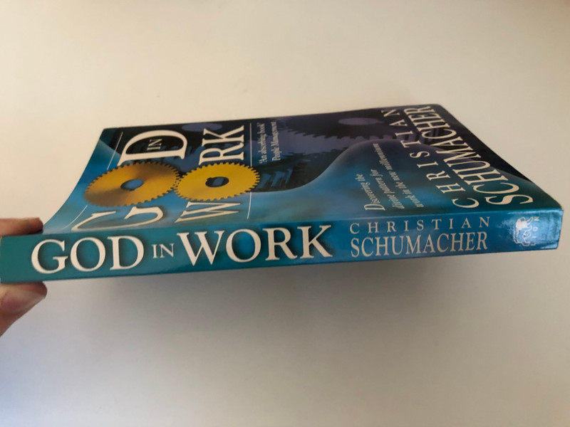 God in Work by Christian Schumacher / Discovering the Divine Pattern for Work in the New Millennium / Published by Lion Publishing plc Sandy Lane West, Oxford, England (0745940439)