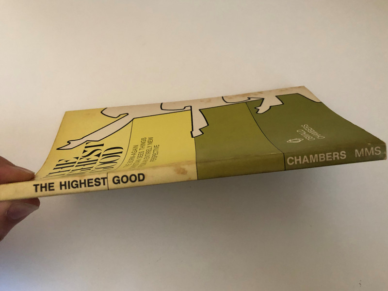 The Highest Good by Oswald Chambers / This careful look at the Psalms, the Gospels, and Paul's letters leads believers to greater understanding and a deepened faith / Containing also THE PILGRIM'S SONG BOOK and THY GREAT REDEMPTION by OSWALD CHAMBERS (0551055561)