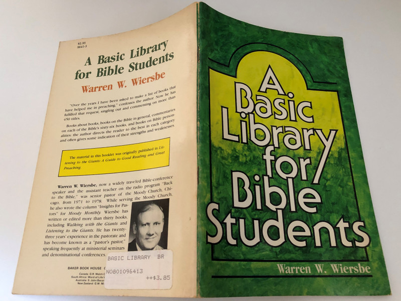 A basic library for Bible students by Dr. Warren Wiersbe / A Guide to Good Reading and Preaching / This special edition issued 1981 by Baker Book House Company (0801096413)