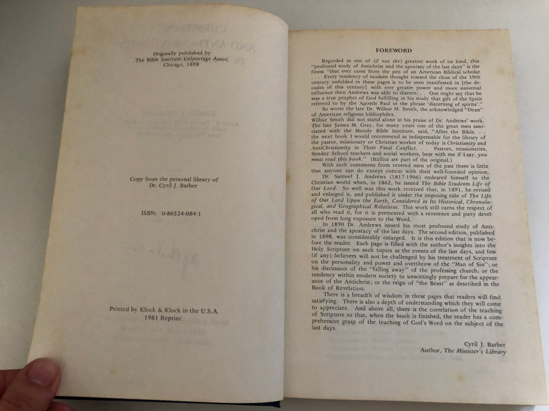 Christianity and Anti-christianity in Their Final Conflict by Samuel J. Andrews / Copy from the personal library of Dr. Cyril J. Barber / Originally published by The Bible Institute Colportage Assoc. Chicago, 1898 / Klock & Klock Christian Publishers (0865240841)