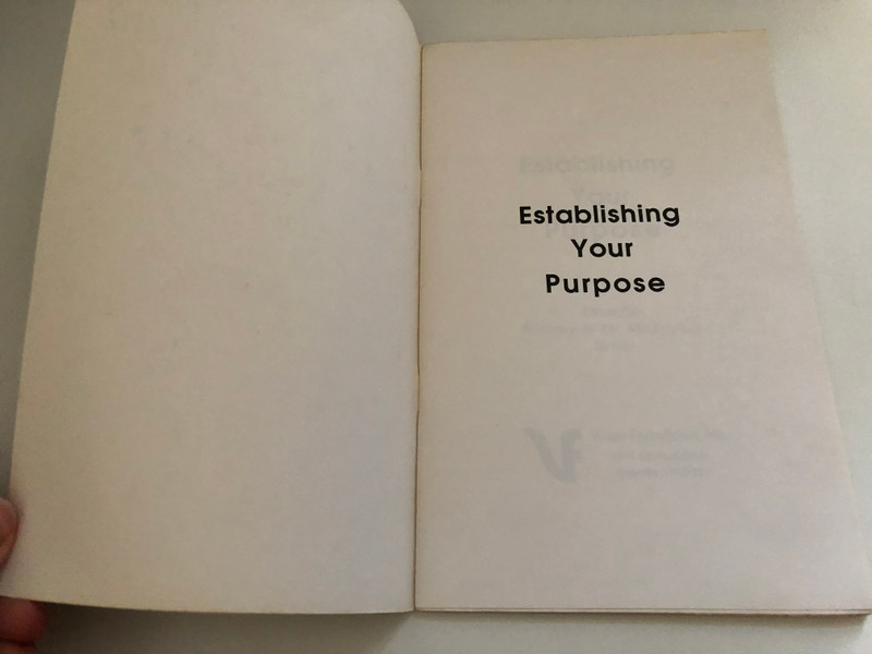 Establishing Your Purpose - Ministry in the Marketplace  Copyright 1986 by The Navigators Colorado Springs, Colorado  Reprinted by Permission Vision Foundation, Inc  Printed in the United States of America