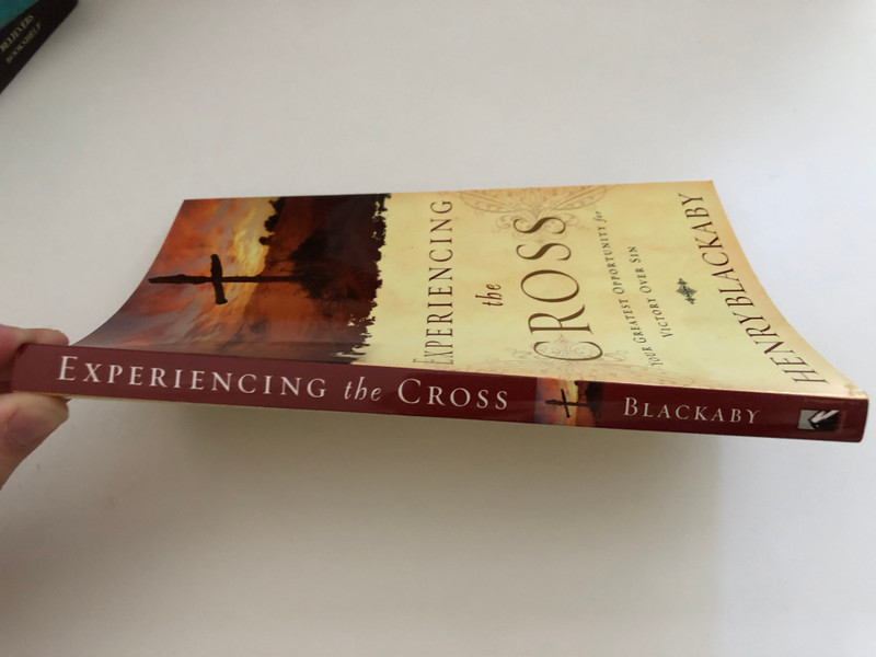 Experiencing The Cross Your Greatest Opportunity For Victory Over Sin by Henry Blackaby  RECEIVE THE REALITY - DISCOVER THE POWER - LIVE THE EXPERIENCE  YOUR GREATEST OPPORTUNITY for VICTORY OVER SIN  Multnomah Publishers, Inc. Sisters, Oregon 