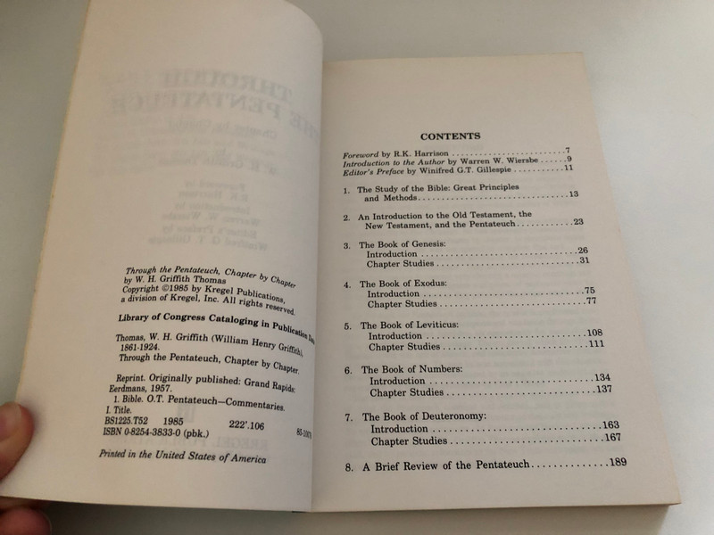 The Pentateuch A Chapter-by-Chapter Study (W.H. Griffith Thomas Memorial Library) by W. H. Griffith Thomas  Warren W. Wiersbe (Introduction), R. K. Harrison (Foreword)  Publisher KREGEL PUBLICATIONS Grand Rapids, Michigan
