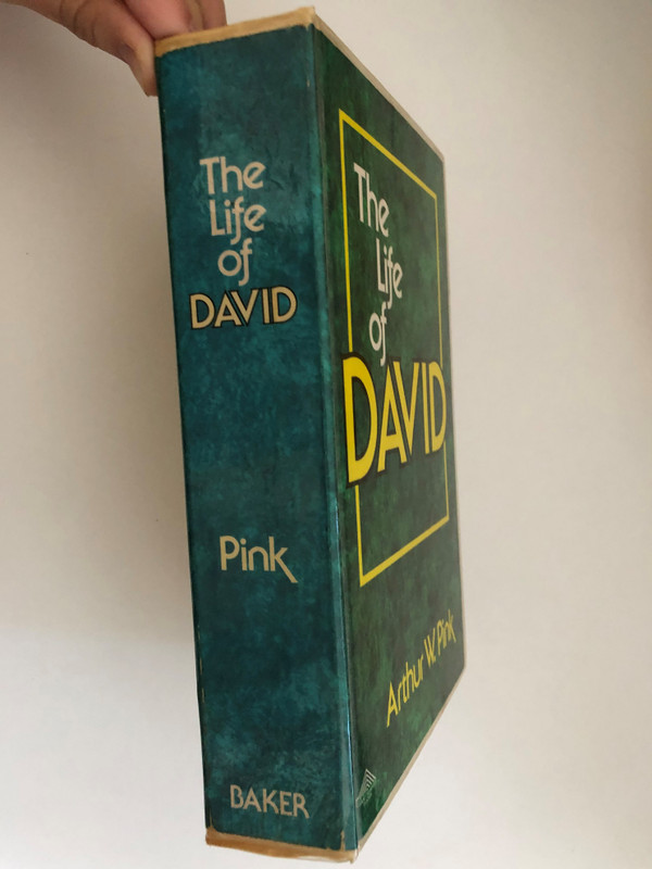 The Life of David (Two Volumes in One) by Arthur Pink / Biblical Studies / Publisher: BAKER BOOK HOUSE Grand Rapids, Michigan / PHOTOLITHOPRINTED BY CUSHING MALLOY, INC. ANN ARBOR, MICHIGAN, UNITED STATES OF AMERICA (0801070619)