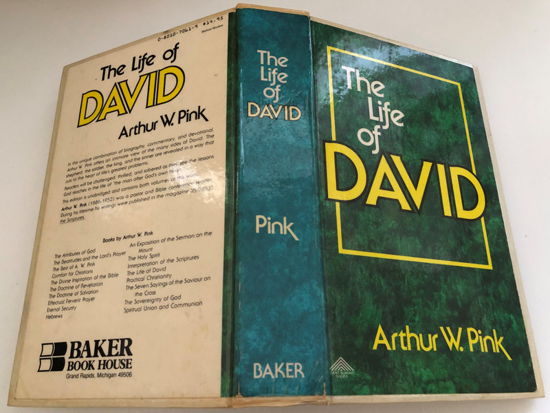 The Life of David (Two Volumes in One) by Arthur Pink / Biblical Studies / Publisher: BAKER BOOK HOUSE Grand Rapids, Michigan / PHOTOLITHOPRINTED BY CUSHING MALLOY, INC. ANN ARBOR, MICHIGAN, UNITED STATES OF AMERICA (0801070619)