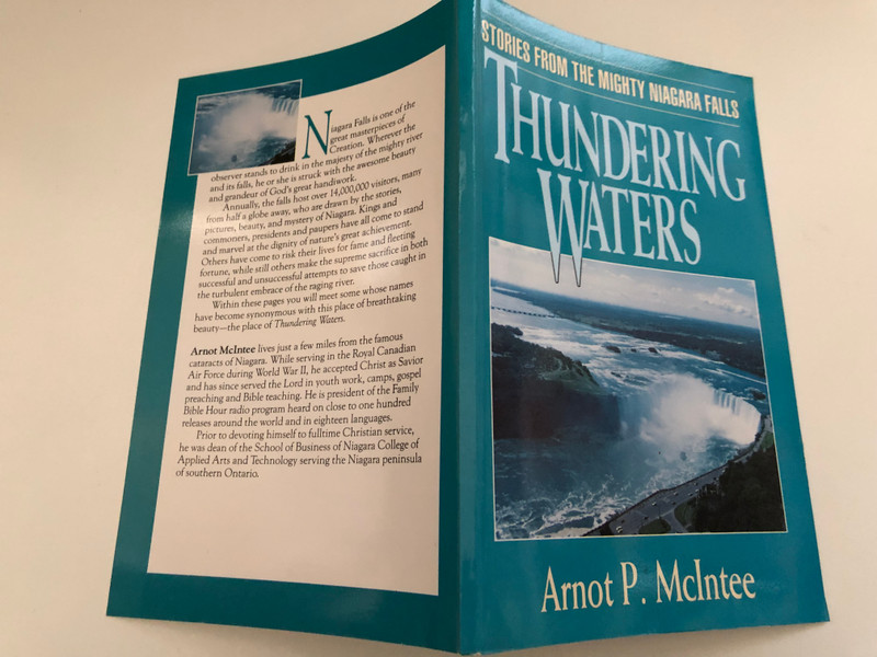 Thundering Waters: Stories from the Mighty Niagara Falls by Arnot P. McIntee / Unless otherwise noted, Scripture quotations in this book are from the Authorized King James Version of the Bible / Printed in Canada (0907927831)